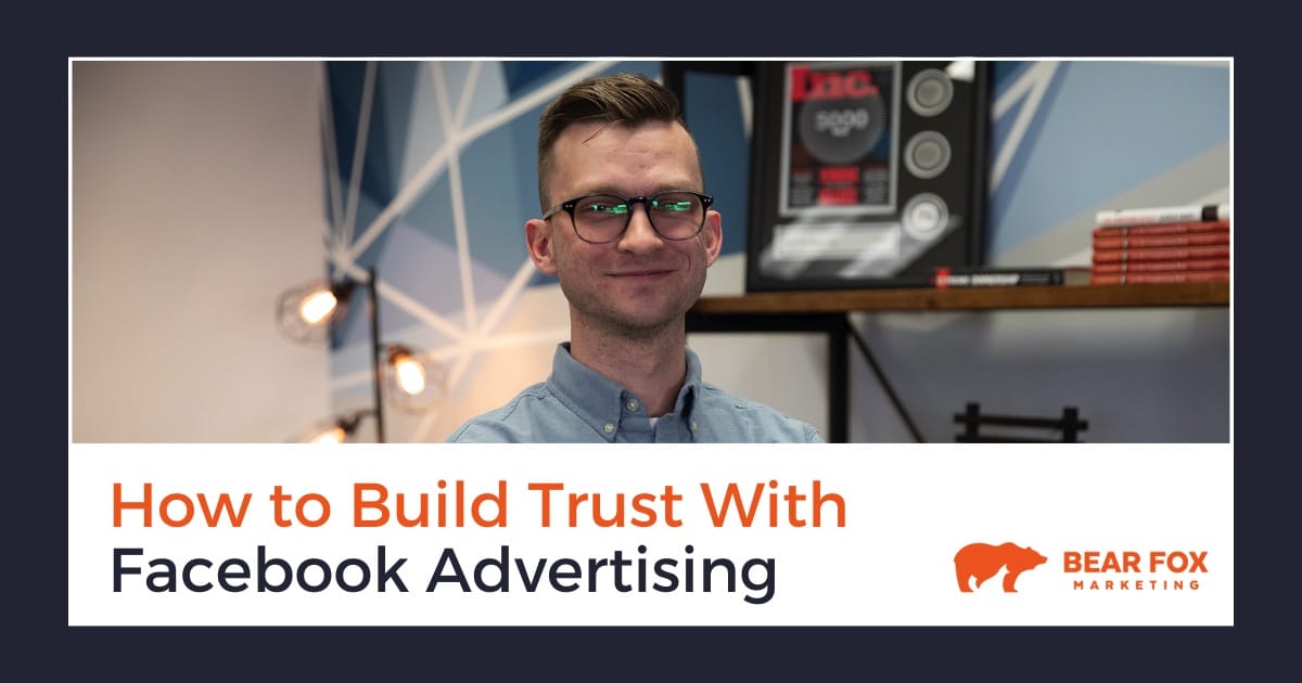 How to Build Trust with Facebook Advertising